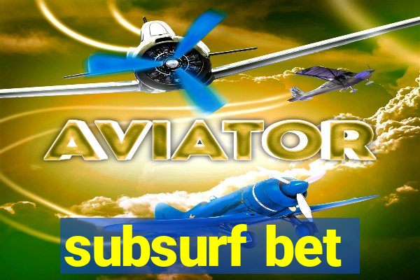 subsurf bet